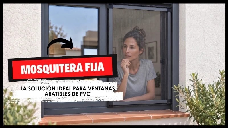 Todo lo que necesitas saber sobre la mosquitera fija