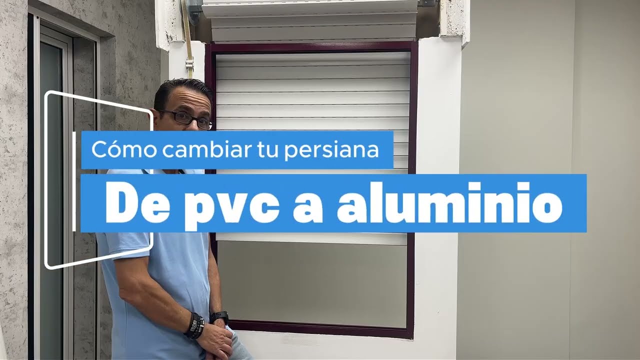 Cómo hacer la instalación de un cambio de persiana de PVC a Aluminio