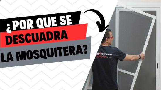 ¿Por qué se descuadra la mosquitera?